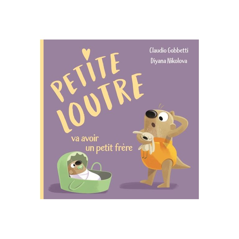 Livre : Petite loutre, va avoir un petit frère